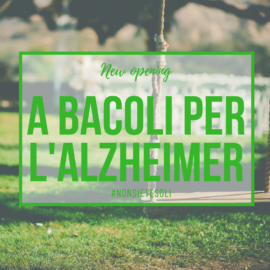 A Bacoli per l’Alzheimer – NEW OPENING 2018